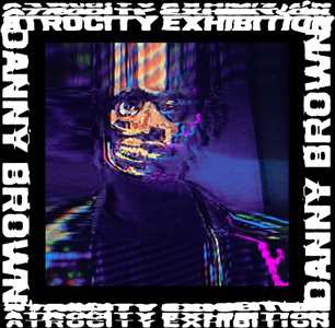 CD Atrocity Exhibition (New Edition) Danny Brown