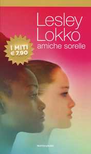 Libro Amiche sorelle Lesley Lokko