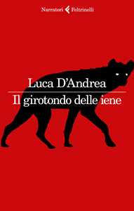 Libro Il girotondo delle iene Luca D'Andrea