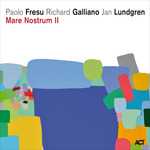 CD Mare Nostrum II Richard Galliano Paolo Fresu Jan Lundgren