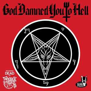 CD God Damned You To Hell Friends of Hell