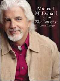 CD Michael McDonald. This Christmas. Live in Chicago (DVD) Michael McDonald