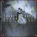 CD Samedi soir sur la terre Francis Cabrel