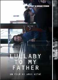 Film Lullaby to My Father Amos Gitai