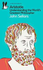Libro in inglese Aristotle: Understanding the World's Greatest Philosopher John Sellars