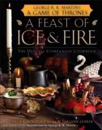 Libro in inglese A Feast of Ice and Fire: The Official Game of Thrones Companion Cookbook Chelsea Monroe-Cassel Sariann Lehrer