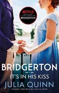Libro in inglese Bridgerton: It's In His Kiss (Bridgertons Book 7): Inspiration for the Netflix Original Series Bridgerton Julia Quinn