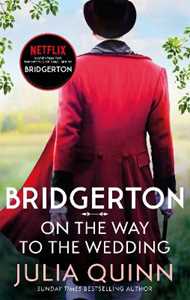 Libro in inglese Bridgerton: On The Way To The Wedding (Bridgertons Book 8): Inspiration for the Netflix Original Series Bridgerton Julia Quinn
