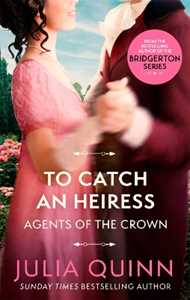 Libro in inglese To Catch An Heiress: by the bestselling author of Bridgerton Julia Quinn