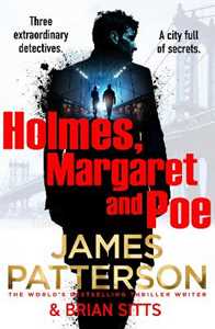 Libro in inglese Holmes, Margaret and Poe: A twisty mystery thriller from the No. 1 bestselling author James Patterson