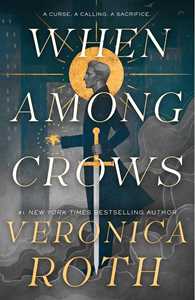 Libro in inglese When Among Crows Veronica Roth
