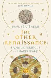 Libro in inglese The Other Renaissance: From Copernicus to Shakespeare Paul Strathern