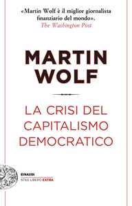 Libro La crisi del capitalismo democratico Martin Wolf
