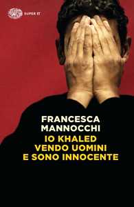 Libro Io Khaled vendo uomini e sono innocente Francesca Mannocchi
