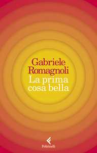 Libro La prima cosa bella Gabriele Romagnoli