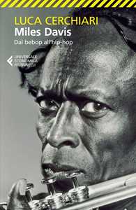 Libro Miles Davis. Dal bebop all'hip-hop Luca Cerchiari