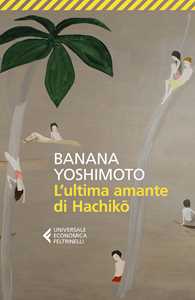 Libro L' ultima amante di Hachiko Banana Yoshimoto