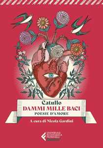 Libro Dammi mille baci. Poesie d'amore G. Valerio Catullo