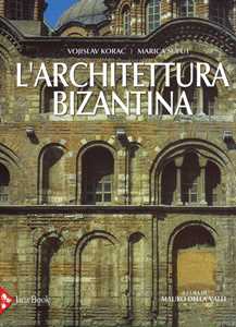 Libro L' architettura bizantina. Ediz. illustrata Vojislav Korac Marica Suput