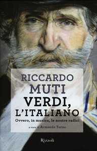 Libro Verdi, l'italiano. Ovvero, in musica, le nostre radici Riccardo Muti