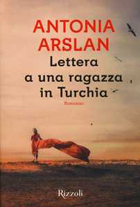 Libro Lettera a una ragazza in Turchia Antonia Arslan