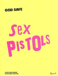 Libro God save Sex Pistols. Ediz. illustrata 