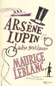 Libro Arsène Lupin. Ladro gentiluomo Maurice Leblanc