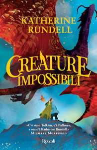 Libro Creature impossibili Katherine Rundell