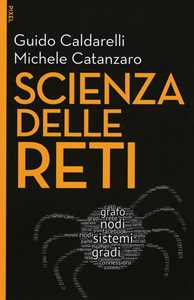 Libro Scienza delle reti. Con aggiornamento online. Con e-book Guido Caldarelli Michele Catanzaro