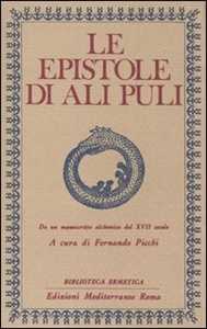 Libro Le epistole di Ali Puli. Da un manoscritto alchemico del XVII secolo 