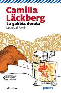 Libro La gabbia dorata. La storia di Faye. Vol. 1 Camilla Läckberg