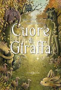 Libro Cuore di giraffa Sofia Chanfreau Amanda Chanfreau