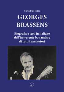 Libro Georges Brassens. Biografia e testi in italiano dell’irriverente bon maître di tutti i cantautori Sario Strocchia