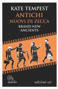 Libro Antichi nuovi di zecca-Brand new ancients. Testo inglese a fronte Kate Tempest