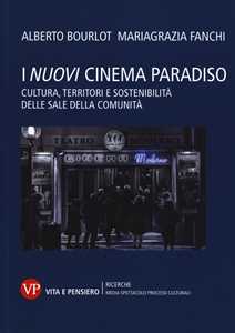 Libro I nuovi cinema paradiso. Cultura, territori e sostenibilità delle Sale della comunità Alberto Bourlot Mariagrazia Fanchi