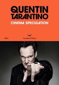 Libro Cinema speculation. Ediz. italiana Quentin Tarantino