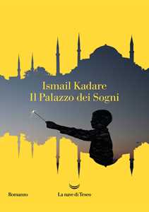 Libro Il palazzo dei sogni Ismail Kadaré