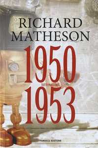Libro Tutti i racconti. Vol. 1: 1950-1953 Richard Matheson