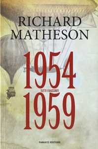 Libro Tutti i racconti. Vol. 2: 1954-1959 Richard Matheson