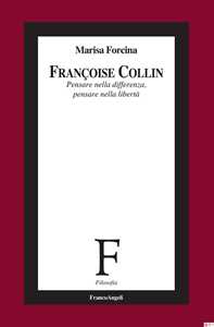 Libro Françoise Collin. Pensare nella differenza, pensare nella libertà Marisa Forcina