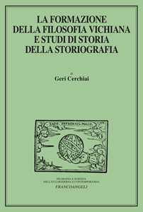 Libro La formazione della filosofia vichiana e studi di storia della storiografia Geri Cerchiai