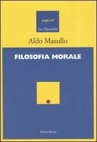 Libro Filosofia morale Aldo Masullo