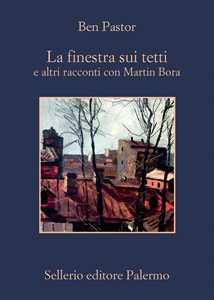 Libro La finestra sui tetti e altri racconti con Martin Bora Ben Pastor