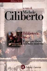 Libro Biblioteca laica. Il pensiero libero dell'Italia moderna 