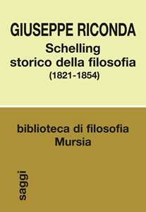 Libro Schelling storico della filosofia (1821-1854) Giuseppe Riconda