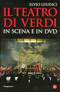 Libro Il teatro di Verdi in scena e in DVD Elvio Giudici