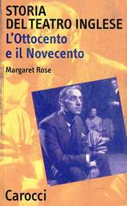 Libro Storia del teatro inglese. L'Ottocento e il Novecento Margaret Rose
