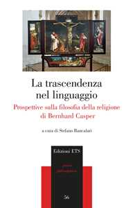 Libro La trascendenza del linguaggio. Prospettive sulla filosofia della religione di Bernhard Casper 
