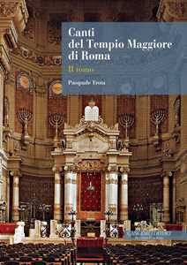 Libro Canti del Tempio Maggiore di Roma. Vol. 2 Pasquale Troia