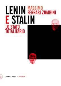 Libro Lenin e Stalin. Lo stato totalitario Massimo Ferrari Zumbini